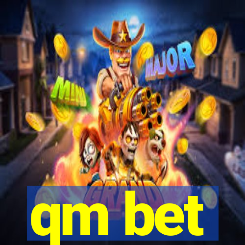 qm bet